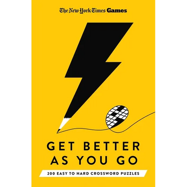 New York Times Games Get Better as You Go: 200 Easy to Hard Crossword Puzzles