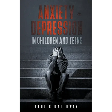 Anxiety & Depression in Children & Teens