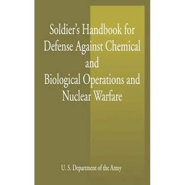 Soldier's Handbook for Defense Against Chemical and Biological Operations and Nuclear Warfare