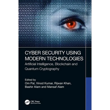 Cyber Security Using Modern Technologies: Artificial Intelligence, Blockchain and Quantum Cryptography