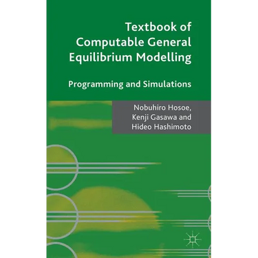 Textbook of Computable General Equilibrium Modeling: Programming and Simulations