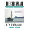 The Chesapeake: Oyster Buyboats, Ships & Steamed Crabs - short stories, fish tales: A Collection of Short Stories from the pages of The Chesapeake