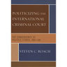 Politicizing the International Criminal Court: The Convergence of Politics, Ethics, and Law