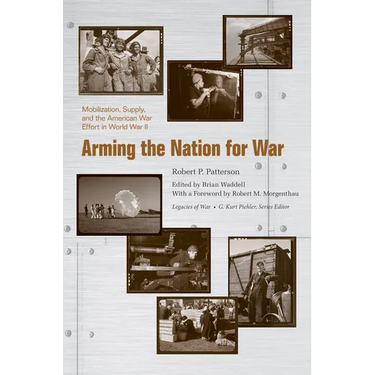 Arming the Nation for War: Mobilization, Supply, and the American War Effort in World War II