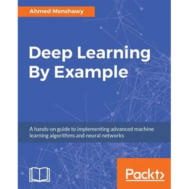 Deep Learning By Example