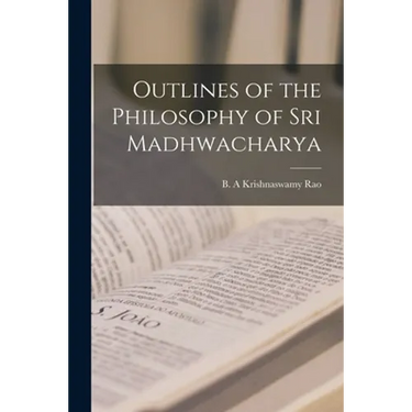 Outlines of the Philosophy of Sri Madhwacharya