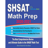 SHSAT Math Prep 2020-2021: The Most Comprehensive Review and Ultimate Guide to the SHSAT Math Test