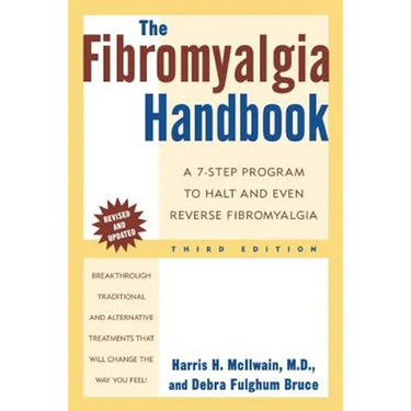 The Fibromyalgia Handbook, 3rd Edition: A 7-Step Program to Halt and Even Reverse Fibromyalgia