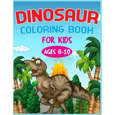 Dinosaur Coloring Book For Kids Ages 8-10