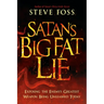 Satan's Big Fat Lie: Exposing the Enemy's Greatest Weapon Being Unleashed Today