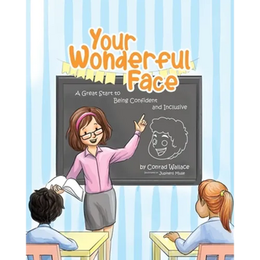 Your Wonderful Face: A Great Start to Being Confident and Inclusive