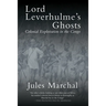 Lord Leverhulme's Ghosts: Colonial Exploitation in the Congo