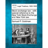 Stock exchange law: with special reference to the New York Stock Exchange and New York law.