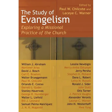 The Study of Evangelism: Exploring a Missional Practice of the Church