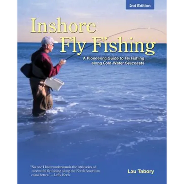 Inshore Fly Fishing: A Pioneering Guide To Fly Fishing Along Cold-Water Seacoasts