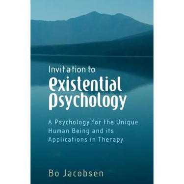 Invitation to Existential Psychology: A Psychology for the Unique Human Being and Its Applications in Therapy
