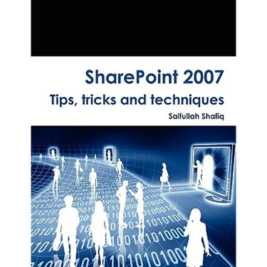 SharePoint 2007 Tips, tricks and techniques