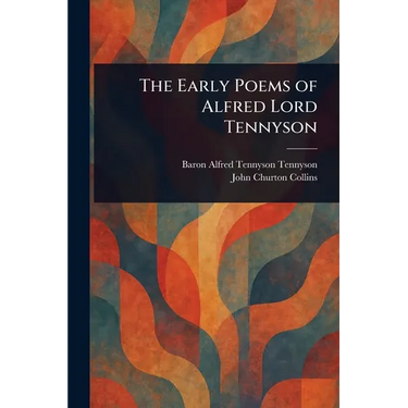 The Early Poems of Alfred Lord Tennyson