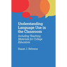 Understanding Language Use in the Classroom: Including Teaching Materials for College Educators