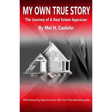 My Own True Story: The Journey of A Real Estate Appraiser