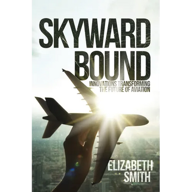 Skyward Bound, Innovations Transforming the Future of Aviation