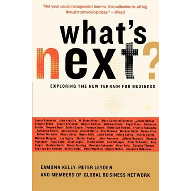 What's Next?: Exploring the New Terrain for Business