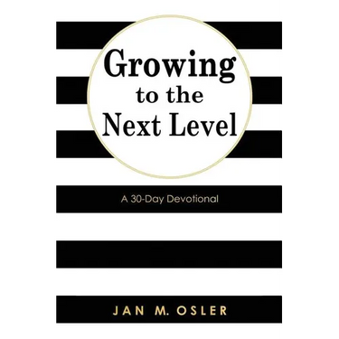 Growing to the Next Level: A 30-Day Devotional
