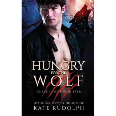 Hungry for the Wolf: Werewolf Bodyguard Romance
