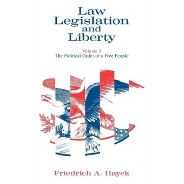 Law, Legislation and Liberty, Volume 3: The Political Order of a Free People