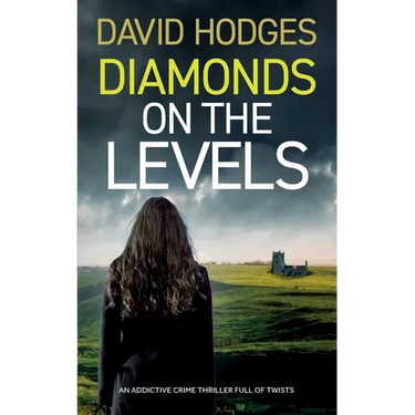 DIAMONDS ON THE LEVELS an addictive crime thriller full of twists