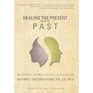Healing the Present from the Past: The Personal Journey of a Past Life Researcher