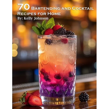 70 Bartending and Cocktails Recipes for Home