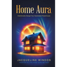 Home Aura: Intentionally Design Your Automated Powerhouse