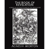 The Book of Revelation a Series of Outline Studies in the Apocalypse