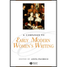 Companion to Early Modern Womens Writing