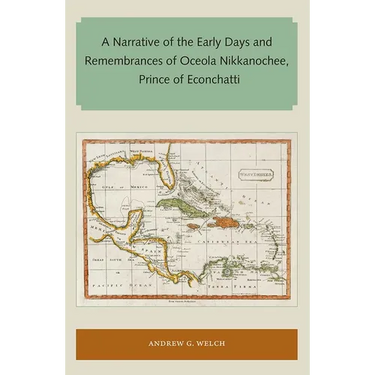 A Narrative of the Early Days and Remembrances of Oceola Nikkanochee, Prince of Econchatti