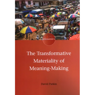 The Transformative Materiality of Meaning-Making