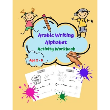 Arabic Writing Alphabet Activity Workbook: Learn Handwriting in Simple, Fun and Easy way: Age 2 to 6