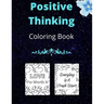 Positive Thinking Coloring Book: Relaxing Inspiration to Overcome Negative Thoughts
