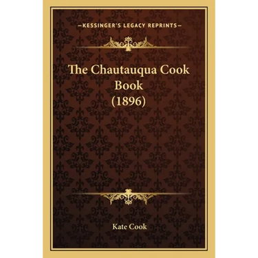 The Chautauqua Cook Book (1896)