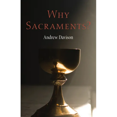 Why Sacraments?