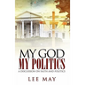 My God, My Politics: A Discussion on Faith and Politics