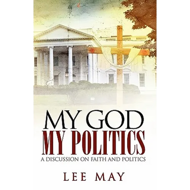 My God, My Politics: A Discussion on Faith and Politics