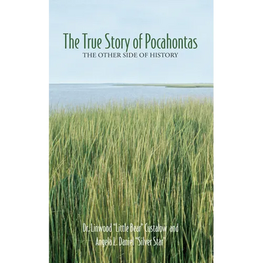The True Story of Pocahontas: The Other Side of History