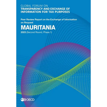 Global Forum on Transparency and Exchange of Information for Tax Purposes: Mauritania 2023 (Second Round, Phase 1)