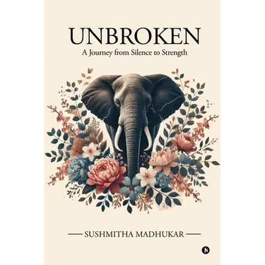 Unbroken: A Journey from Silence to Strength