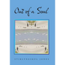 Out of a Soul