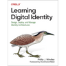 Learning Digital Identity: Design, Deploy, and Manage Identity Architectures