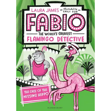 Fabio the World's Greatest Flamingo Detective: The Case of the Missing Hippo