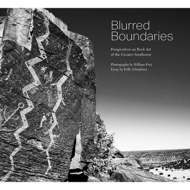 Blurred Boundaries: Perspectives on Rock Art of the Greater Southwest